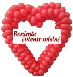 Kalp balon ve benimle evlenirmisin yazs